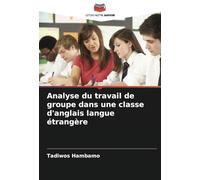 Analyse du travail de groupe dans une classe d'anglais langue étrangère