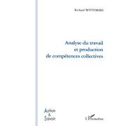 Analyse Du Travail Et Production De Compétences Collectives – L'Harmattan