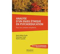 Analyse d'un enjeu éthique en psychoéducation - Pour une conduite compétente - Martin Caouette - Beliveau Editeur - broché - Essai