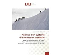 Analyse d'un système d'information médicale Le cas de Hôpital Principal de Dakar; base de la mise en place du nouveau système d'information médi - MAMA NOURDI PEPOUOMI - Universitaires Europeennes - b
