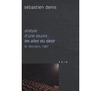 Analyse D'une Oeuvre : Les Ailes Du Désir - W. Wenders, 1987