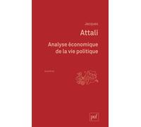 Analyse économique de la vie politique - Jacques Attali - Puf - broché - Etude