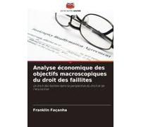 Analyse Économique Des Objectifs Macroscopiques Du Droit Des Faillites