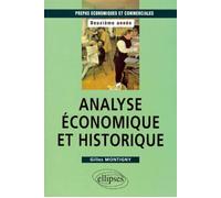 Analyse économique et historique - Prépas HEC 2e année - classes préparatoires économiques et commerciales 2e année - Gilles Montigny - Ellipses - Livre