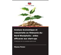 Analyse économique et industrielle en Rhénanie-du-Nord-Westphalie : aides efficaces aux start-ups: Comparaison de trois exemples sélectionnés