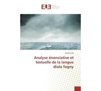 Analyse enonciative et textuelle de la langue diola fogny - Ibrahima Ba - Universitaires Europeennes - broché - Etude