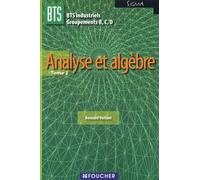 Analyse et algèbre BTS industriels Groupements B,C, D Sigma: Tome 1