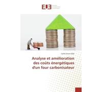 Analyse et amélioration des coûts énergétiques d'un four carbonisateur - Cyrille Enone Ellah - Universitaires Europeennes - broché - Etude