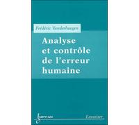Analyse et contrôle de l'erreur humaine - Vanderhaegen - Hermes Science Publications - broché - Etude