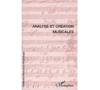 Analyse et création musicales Actes du troisième Congrès européen d'analyse musicale, Montpellier 1995 - Collectif - L'harmattan - broché - Scolaire / Universitaire