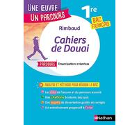 Analyse et étude de l'oeuvre - Cahiers de Douai de Rimbaud- Réussir son BAC Français 1re 2025 - Parcours associé Émancipations créatrices - Une oeuvre, un parcours