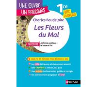 Analyse et étude de l'oeuvre - Les Fleurs du Mal de Baudelaire - Réussir son BAC Français 1re 2023 - Parcours associé Alchimie poétique : la boue et l'or - Une oeuvre, un parcours