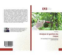 Analyse et gestion du risque: En toxicologie environnementale et professionnelle