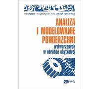 Analyse et modélisation des surfaces produites lors de l'usinage des cavités - Wit Grzesik, Krzysztof Żak, Anna Zawada-Tomkiewicz (Literatur auf Polnisch)