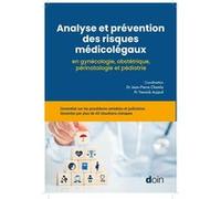 Analyse et prévention des risques médicolégaux en gynécologie, obstétrique, périnatalogie et pédiatrie Jean-Pierre Chemla (Auteur), Yannick Aujard (Auteur), Catherine Tamburini-Bonnefoy (Auteur)