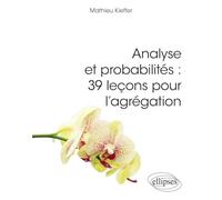 Analyse et probabilités : 39 leçons pour l'agrégation