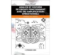 Analyse et synthese de circuits fonctionnant avec des amplificateurs operationnels Problèmes avec solutions - Alain Pelat - Presses Du Midi - broché - Scolaire / Universitaire