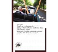 Analyse évolutive des comportements de mobilité des personnes âgées - J. Gregoire - P.academiques Francophones - broché - Essai