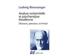 Ludwig Binswanger – Analyse existentielle et psychanalyse freudienne – Discours, parcours et Freud