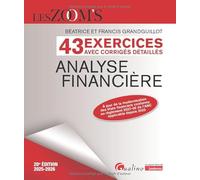 Analyse financière - 43 exercices avec corrigés détaillés: À jour de la modernisation des états financiers conforme au règlement 2022-06 de l'ANC applicable depuis 2025 (2024-2025)