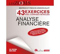 Analyse financière - 43 exercices avec corrigés détaillés Béatrice Grandguillot (Auteur), Francis Grandguillot (Auteur)