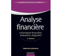 Analyse financière - 5e éd. - Information financière, évaluation, diagnostic: Information financière, évaluation, diagnostic