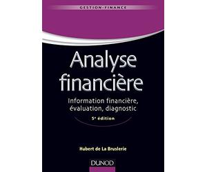Analyse financière - 5e éd. - Information financière, évaluation, diagnostic: Information financière, évaluation, diagnostic
