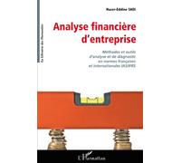 Analyse financière d'entreprise Méthodes et outils d'analyse et de diagnostic en ormes françaises et internationales IAS/IFRS - Nacer-Eddine Sadi - L'harmattan - broché - Etude