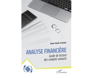 Analyse financière Guide de lecture des comptes annuels - Jean-Noël Cottier - L'harmattan - broché - Guide