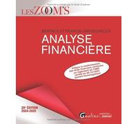 Analyse financière: Intègre la modernisation des états financiers conforme au règlement de l'ANC (2024-2025)