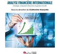 Analyse Financière Internationale - Stratégie, Évaluation Financière Et Gestion D'actifs