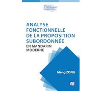 Analyse fonctionnelle de la proposition subordonnée en mandarin moderne