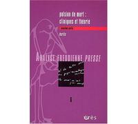 Analyse freudienne presse, numéro 6 : Pulsion de mort, cliniques et théorie, deuxième partie : Ecrits