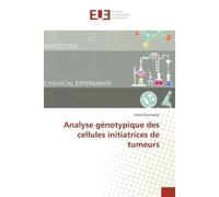 Analyse génotypique des cellules initiatrices de tumeurs - Sonia Cournoyer - Universitaires Europeennes - broché - Livre