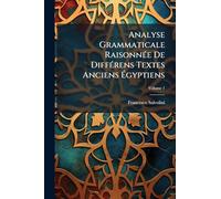 Analyse Grammaticale RaisonnÃ(c)e De DiffÃ(c)rens Textes Anciens Ã gyptiens
