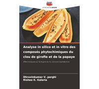 Analyse in silico et in vitro des composés phytochimiques du clou de girofle et de la papaye: Effets toxiques sur la teigne du riz, Corcyra Cephalonica