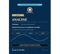 Analyse - Manuel d'exercices & problèmes: Du lycée aux études supérieures - Préparation au Bac et aux concours, 6 modules, 5 niveaux de difficulté, corrigés détaillés