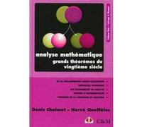 Analyse mathématique. Grands théorèmes du vingtième siècle. Denis Choimet (Auteur), Hervé Queffélec (Auteur)