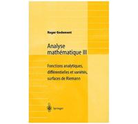 Analyse Mathématique - Volume 3 : Fonction Analytiques, Différentielles Et Variétés, Surfaces De Riemann