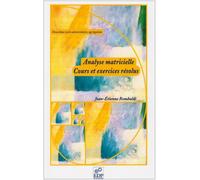 Analyse matricielle : Cours et exercices résolus