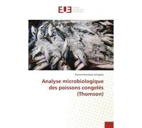 Analyse microbiologique des poissons congelés (Thomson) thomson - Richard Mumbere Valingeka - Universitaires Europeennes - broché - Livre