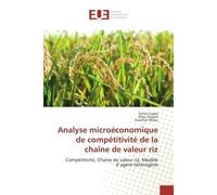 Analyse microéconomique de compétitivité de la chaîne de valeur riz Compétitivité, Chaine de valeur riz, Modèle d'agent hétérogène - Simon Codjo - Universitaires Europeennes - broché - Etude