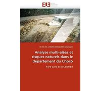 Analyse Multi-Alï¿?As Et Risques Naturels Dans Le Dï¿?Partement Du Chocï¿? (Omn.Univ.Europ.)