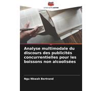 Analyse Multimodale Du Discours Des Publicités Concurrentielles Pour Les Boissons Non Alcoolisées