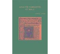 Analyse Narrative Et Bible, Bibliotheca Ephemeridum Theologicarum Lovaniensium Camille Focant (Auteur)