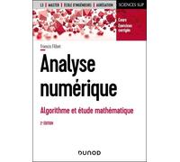 Analyse numérique - 2e éd.: Algorithme et étude mathématique