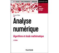 Analyse numérique Algorithme et étude mathématique - 2nde édition - Francis Filbet - Dunod - broché - Etude
