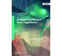 Analyse Numérique Pour Ingénieurs (5E Édition) Fortin, Andre (Auteur)