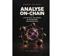 Analyse on-chain: Lire les flux, les wallets et les données des blockchains