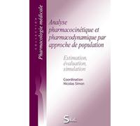 Analyse pharmacocinétique et pharmacodynamique par approche de poplulation: Estimation, évaluation, simulation